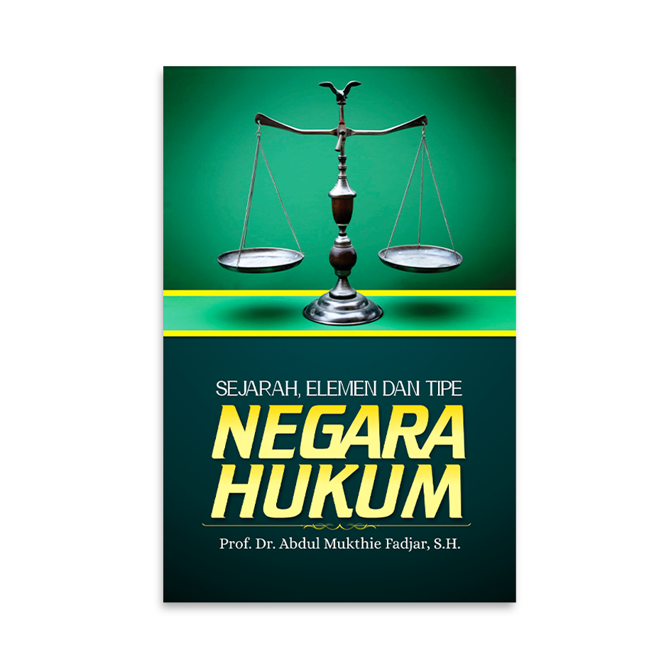 Sejarah, Elemen, dan Tipe Negara Hukum - Prof. Dr. Abdul Mukhtie Fadjar