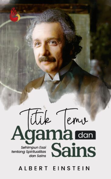 Titik Temu Agama dan Sains Karya Albert Einstein, Penerjemah: R.H. Authonul Muther
