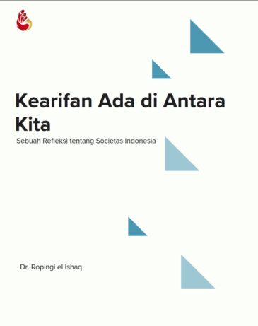 Kearifan Ada di Antara Kita: Sebuah Refleksi tentang Societas Indonesia
