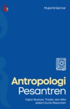 ANTROPOLOGI PESANTREN: Kajian Budaya, Tradisi, dan Nilai dalam Dunia Pesantren Karya Mujamil Qomar