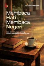 Membaca Hati Membaca Negeri karya Prof. Triyo Supriyatno