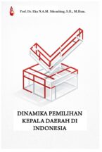 Dinamika Pemilihan Kepala Daerah di Indonesia–Prof. Dr. Eka N.A.M. Sihombing, S.H., M.Hum