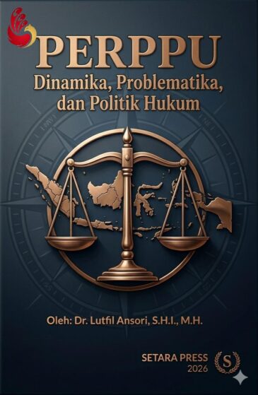 PERPPU: Dinamika, Problematika, dan Politik Hukum–Dr. Lutfil Ansori