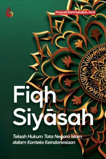 Fiqh Siyāsah–Prayudi Rahmatullah, M.HI.