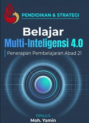 Belajar Multi-Inteligensi 4.0: Penerapan Pembelajaran Abad 21 Karya Moh. Yamin