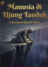 Manusia di Ujung Tanduk Karya Muhammad Jihadil Akbar