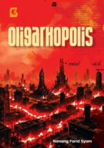 Oligarkopolis Karya Nanang Farid Syam