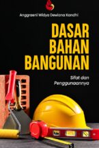 Dasar Bahan Bangunan: Sifat dan Penggunaannya